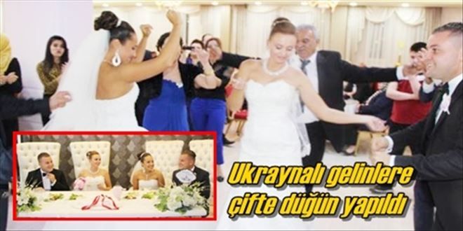 Ukraynalı gelinlere çifte düğün yapıldı