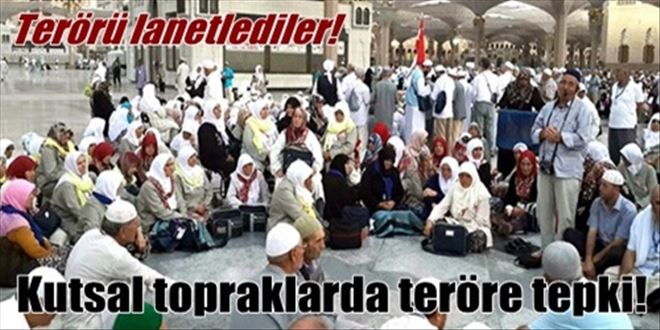 Türk hacılar kutsal topraklarda terörü lanetledi