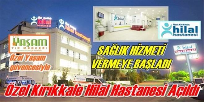 Özel Kırıkkale Hilal Hastanesi Açıldı