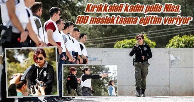 Kirikkaleli Kadin Polis Nisa 100 Meslektasina Egitim Veriyor
