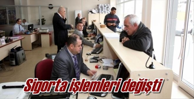 Sigorta işlemleri değişti