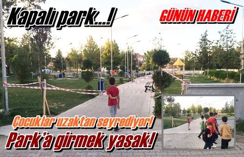 Park’a girmek yasak!