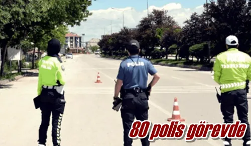 80 polis görevde