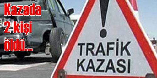 Kırıkkale`de Trafik  Kazası: 2 Ölü, 1 Yaralı
