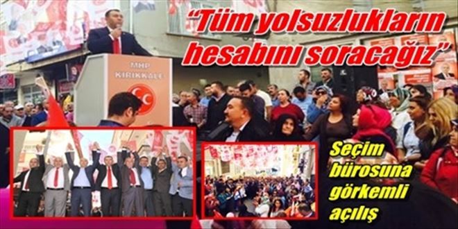 ?Tüm yolsuzlukların hesabını soracağız?