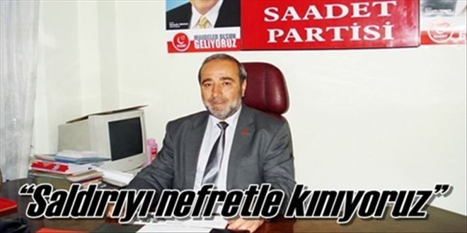 ?Saldırıyı nefretle kınıyoruz?