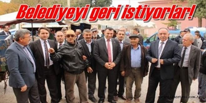 Belediyeyi geri istiyorlar