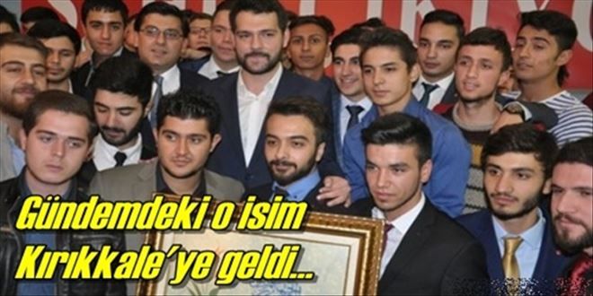 O isim Kırıkkale´ye geldi!