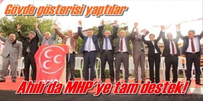 Ahılı´dan MHP´ye tam destek