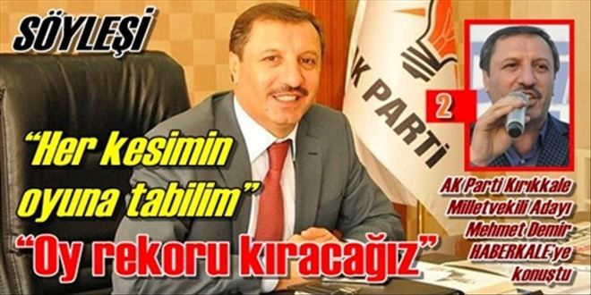 AK Parti Kırıkkale Milletvekili Adayı Mehmet Demir HABERKALE´ye konuştu