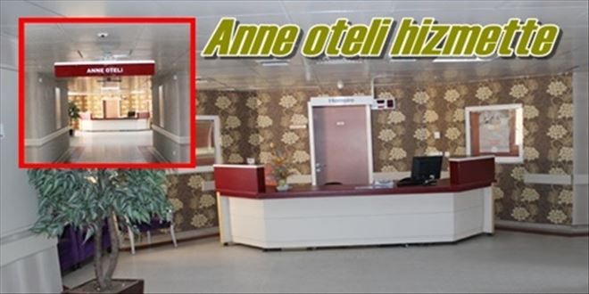 Anne oteli hizmete açıldı