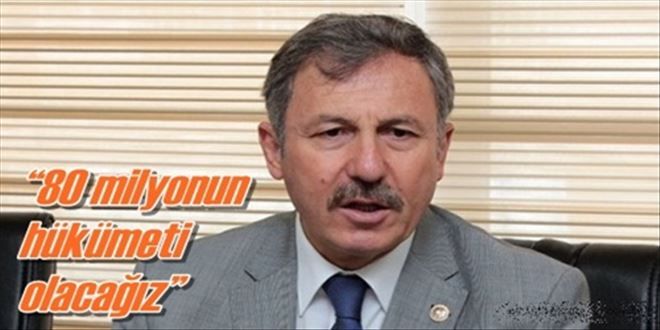 ?80 milyonun hükümeti olacağız?
