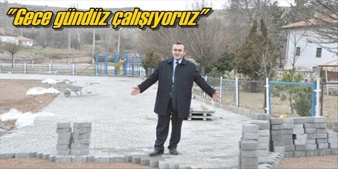?Gece gündüz çalışıyoruz?