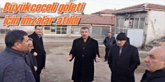 Büyükceceli göleti için imzalar atıldı
