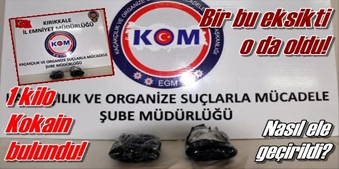 Kırıkkale´de 1 kilo kokain yakalandı!