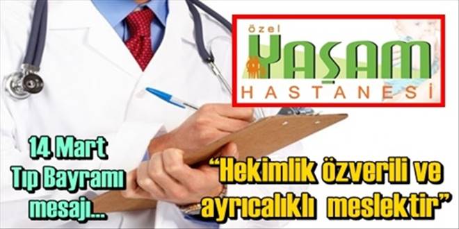  Hekimlik özverili ve  ayrıcalıklı  meslektir