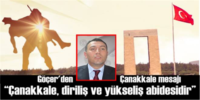  Çanakkale, diriliş ve yükseliş abidesidir