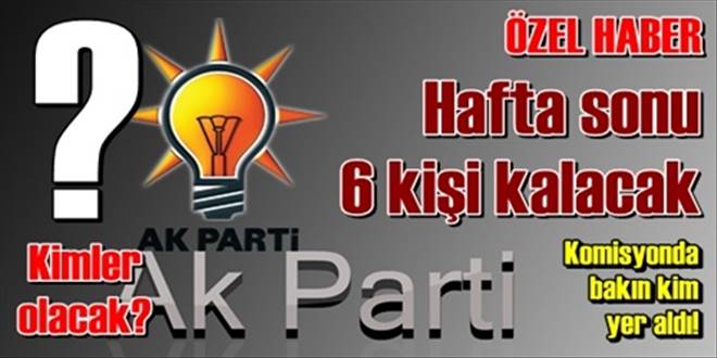 Hafta sonu 6 kişi kalacak