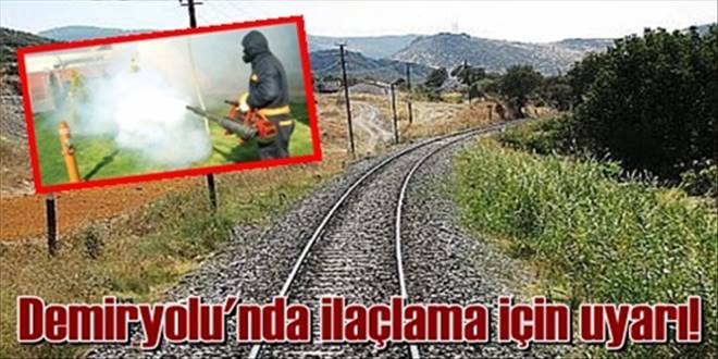 Demiryolunda ilaçlama yapılacak