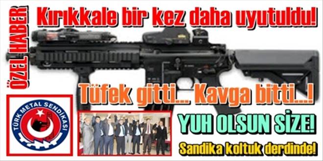Tüfek işi ne oldu?