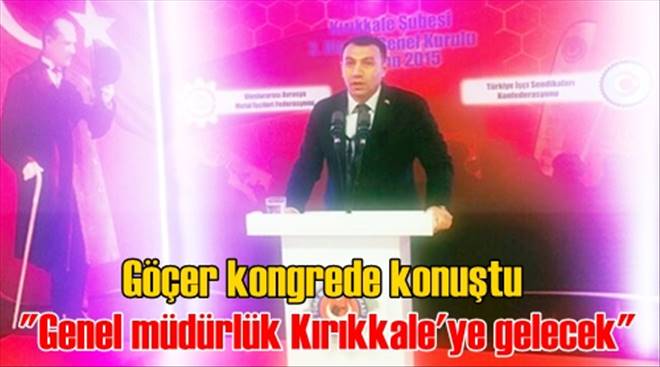 Göçer Genel Kurulda Konuştu