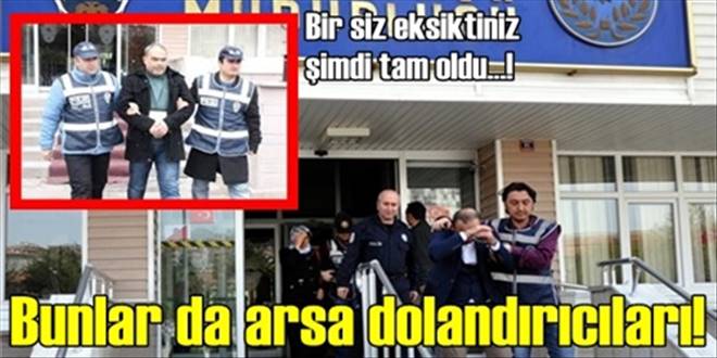Arsa dolandırıcıları yakalandı