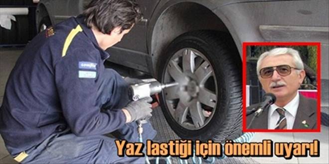 Yaz lastiği takılmalı!