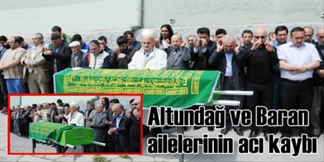 Altundağ ve Baran  ailelerinin acı günü