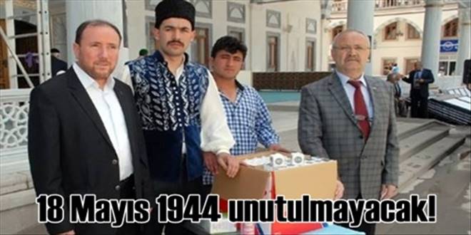 18 Mayıs 1944 unutulmayacak!
