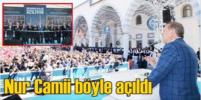 Nur Camii açılışı yapıldı