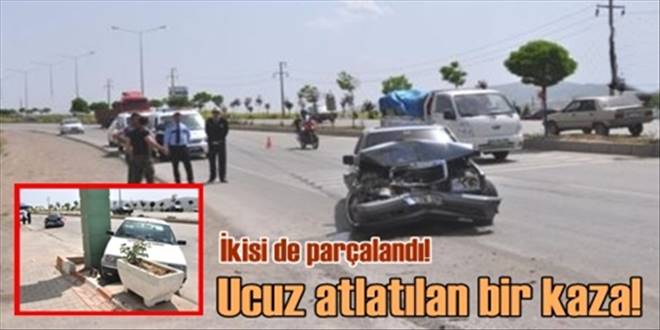 Ucuz atlatılan bir kaza