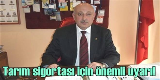 Çiftçiye Tarım Sigortası uyarısı