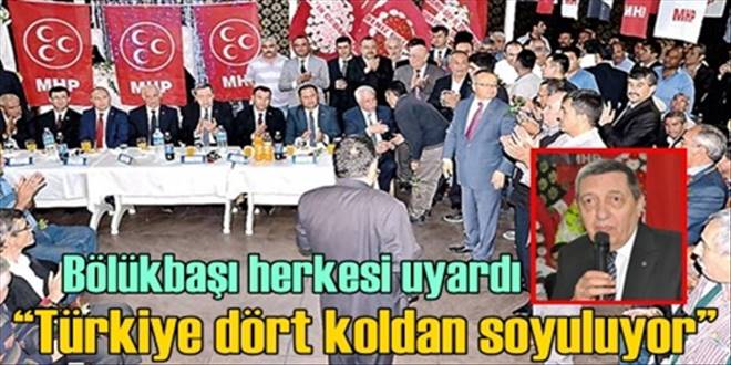  Türkiye dört koldan soyuluyor