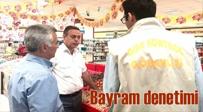 Denetimler artırıldı