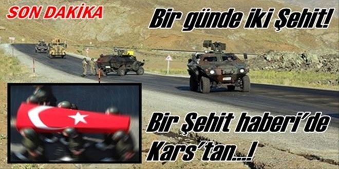  Kars´ta çatışma! 1 astsubay  şehit oldu, 3 terörist öldürüldü