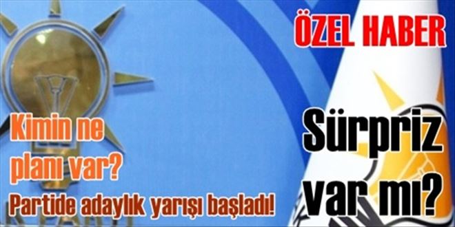 AKP´de liste yarışı!