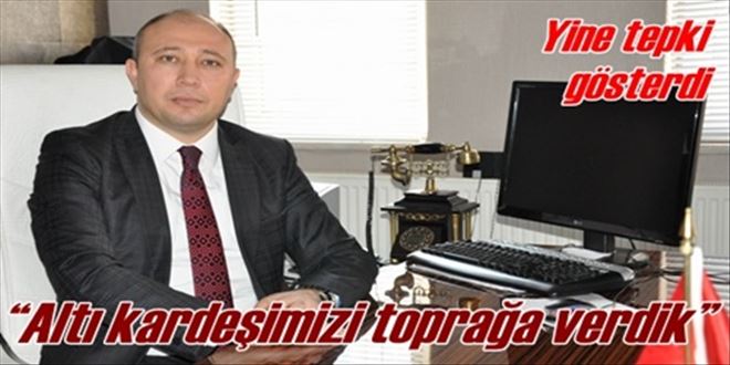 ?Altı kardeşimizi toprağa verdik?