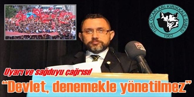 ?Devlet, denemekle yönetilmez?