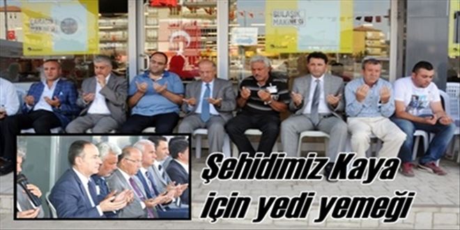 Şehidimiz Kaya için yedi yemeği