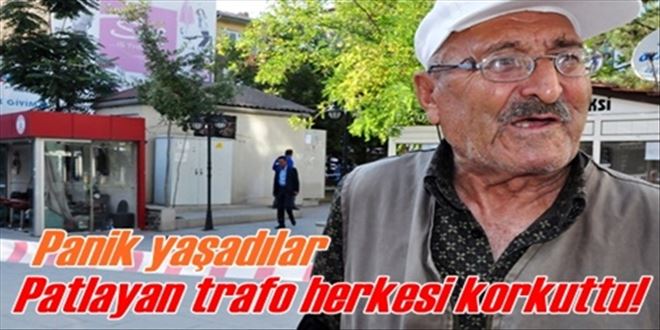 Trafo bomba gibi patladı