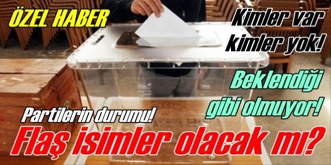 Flaş isimler olmayacak!