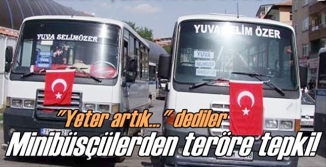 Münibüsçülerden teröre tepki