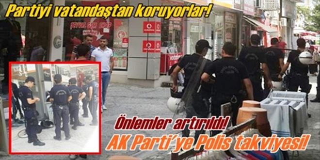AK Parti´ye polis takviyesi!