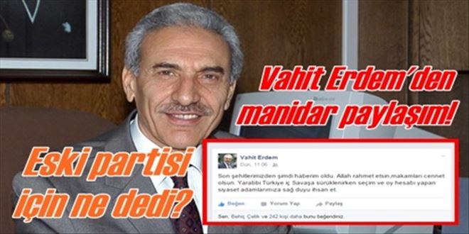 Vahit Erdem´den manidar paylaşım!