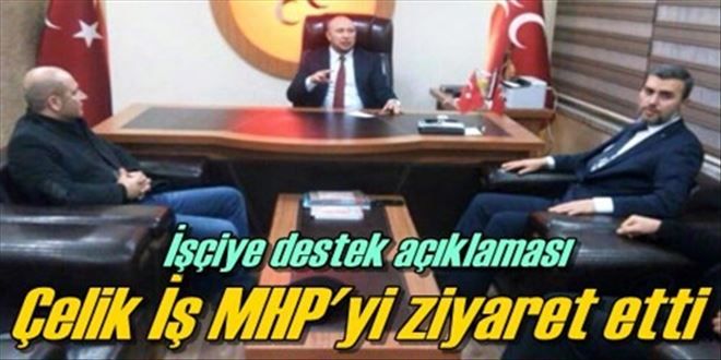 Çelik İş´ten MHP ziyareti