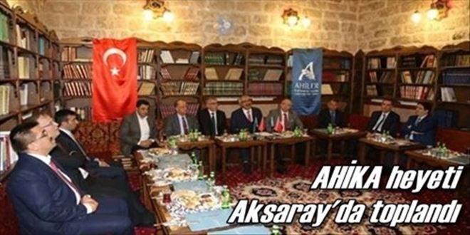 AHİKA Aksaray´da toplandı