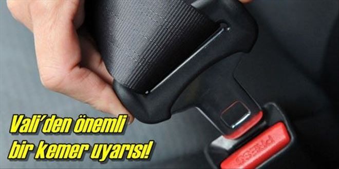 Vali´den kemer uyarısı!