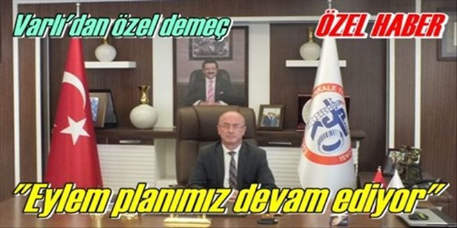 ?Eylem planımız devam edecek?