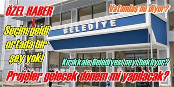 Seçim geldi ortada bir şey yok!