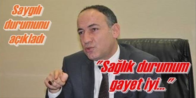 ?Sağlık durumum gayet iyi?